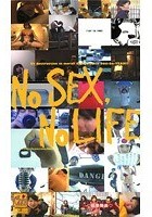 No SEX， No LIFE.