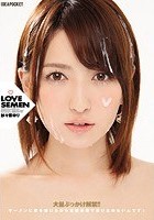 LOVE SEMEN ザーメンに愛を感じるから全部お顔で受け止めたいんです！ 紗々原ゆり