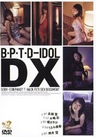 B·P·T·D-IDOL DX