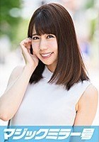 まみ（22）マジックミラー号 学校では教えない！超高学歴のマジメな女子大生が圧迫ポルチオマッサージで愛液ダラダラの淫乱覚醒！