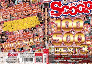 SCOP-367 SCOOP100人 500分BEST 3